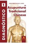 Livro - Diagnóstico de Acupuntura Tradicional Chinesa/ VOL I - Freire - Andreoli