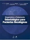 Livro - Diagnóstico e Tratamento Odontológico para Pacientes Oncológicos