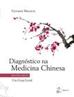 Livro - Diagnóstico na Medicina Chinesa - Um Guia Geral