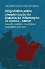 Livro - Diagnóstico sobre a implantação do sistema de informação de custos - SICSP no setor público municipal no estado do Pará - Viseu