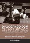 Livro - Dialogando com Celso Furtado: ensaios sobre a questão da mão de obra, o subdesenvolvimento e as desigualdades raciais na formação econômica do Brasil