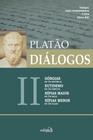 Livro - Diálogos II - Górgias (ou Da Retórica), Eutidemo (ou Da Disputa), Hípias maior (ou Do Belo) e Hípias menor (ou Do Falso)