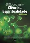 Livro - Diálogos sobre ciência e espiritualidade