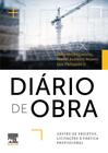 Livro - Diário de Obra - Gestão de Projetos, Licitações e Prática Profissional