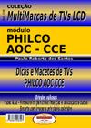 Livro Dicas e Macetes de Consertos TVs LCD.AOC, CCE e Philco.Vol 07.Coleção Multimarcas