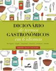 Livro - Dicionário de termos gastronômico em 6 idiomas