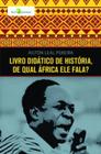 Livro didático de história, de qual África ele fala - PACO EDITORIAL