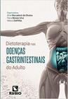 Livro - Dietoterapia nas Doenças Gastrintestinais do Adulto - Oliveira - Rúbio