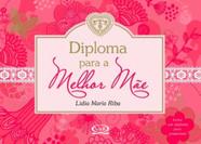 Livro - Diploma para a melhor mãe