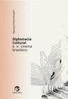 Livro - Diplomacia Cultural e o Cinema Brasileiro