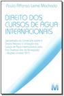 Livro - Direito dos cursos de àgua internacionais - 1 ed./2009