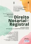 Livro - Direito Notarial e Registral – Questões Atuais e Controvertidas – 1ª ED 2023 - Volume 2