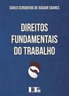 Livro - Direitos Fundamentais Do Trabalho - 01Ed/17 - Ltr Editora