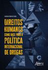 Livro - Direitos humanos como base para a política internacional de drogas
