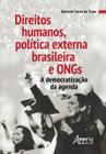 Livro - Direitos humanos, política externa brasileira e ongs : a democratização da agenda