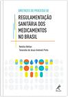 Livro - Diretrizes do processo de regulamentação sanitária dos medicamentos no Brasil