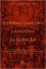 Livro - Dispensacionalismo e a História da Redenção