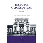 Livro - Disputas oligárquicas