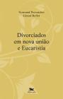 Livro - Divorciados em nova união e Eucaristia