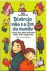 Livro Divorcio Nao E O Fim Do Mundo