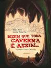 Livro - Dizem Que Toda Caverna E Assim... - EDITORA ADONIS