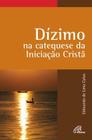 Livro - Dízimo na catequese da Iniciação Cristã