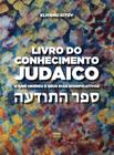 Livro do conhecimento judaico: o ano hebreu e seus dias significativos - SEFER