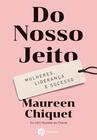 Livro - Do Nosso Jeito: Mulheres, Liderança e Sucesso.