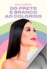 Livro - DO PRETO E BRANCO AO COLORIDO