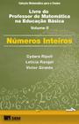 Livro do Professor de Matemática da Educação Básica - Volume 2 - Números Inteiros - SBM - Sociedade Brasileira de Matemática