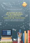 Livro - Do Quadro de Giz à Tela do Computador! Navegando Pela Formação de Professores: