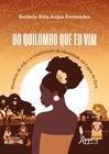 Livro - Do Quilombo que Eu Vim