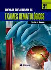 Livro - Doenças que Alteram os Exames Hematológicos