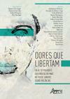 Livro - Dores que libertam: falas de mulheres das favelas da maré, no rio de janeiro, sobre violências