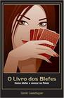 Livro dos Blefes, O: Como Blefar e Vencer no Poker - RAISE