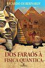 Livro - Dos faraós à física quântica