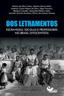 Livro - Dos letramentos, escravidão, escolas e professores no Brasil oitocentista