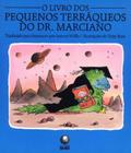 Livro dos pequenos terraqueos do dr. marciano, o