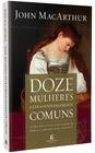 Livro - Doze mulheres extraordinariamente comuns