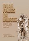 Livro - Duas faces da morte: corpo e alma do cemitério soledade