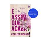 Livro É Assim Que Acaba + 10 Marcadores de Páginas - Colleen Hoover - Galera