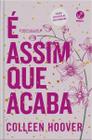 Livro É Assim Que Acaba Colleen Hoover