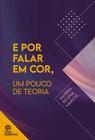 Livro - E por falar em cor, um pouco de teoria