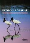 Livro - Ecologia visual: linguagens imagéticas da cultura pantaneira