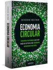 Livro - Economia Circular: conceitos e estratégias para fazer negócios de forma mais inteligente, sustentável e lucrativa