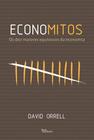 Livro - Economitos: Os dez maiores equívocos da economia