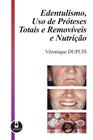 Livro - Edentulismo, Uso de Próteses Totais e Removíveis e Nutrição