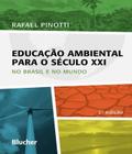 Livro - Educação Ambiental Para o Século XXI - No Brasil e No Mundo - Pinotti - Edgard Blucher