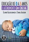 Livro - Educação de 0 a 3 Anos