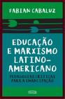 Livro - Educação e marxismo latino-americano